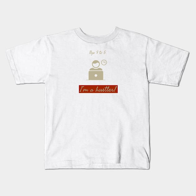 Bye 9 to 5 Kids T-Shirt by Imaginate